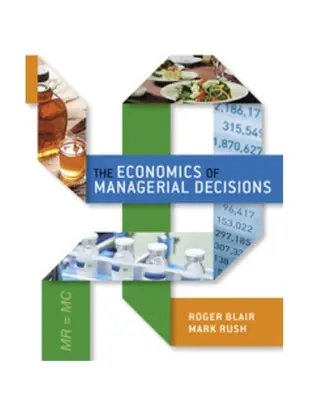 L'économie des décisions managériales - The Economics of Managerial Decisions