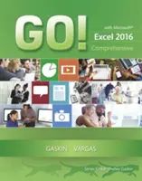 Go ! avec Microsoft Excel 2016 Comprehensive - Go! with Microsoft Excel 2016 Comprehensive