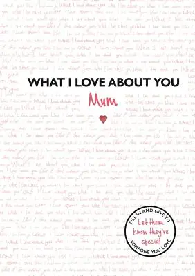 Ce que j'aime chez toi : Maman - What I Love about You: Mum