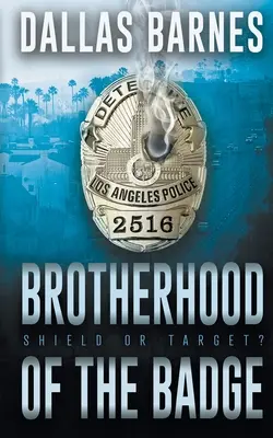 La fraternité de l'insigne : Un roman d'action contemporain de la police de Los Angeles - Brotherhood of the Badge: A Contemporary LAPD Action Novel