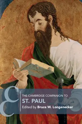 La nouvelle édition du Cambridge Companion to St. - The New Cambridge Companion to St. Paul