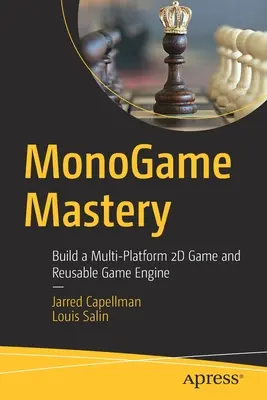 Monogame Mastery : Construire un jeu 2D multiplateforme et un moteur de jeu réutilisable - Monogame Mastery: Build a Multi-Platform 2D Game and Reusable Game Engine