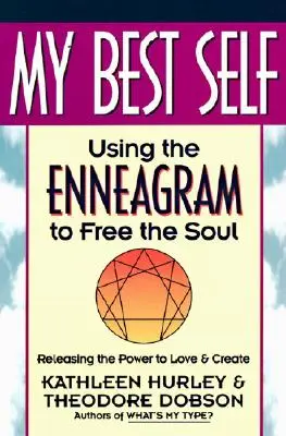 Mon meilleur moi : L'ennéagramme pour libérer l'âme - My Best Self: Using the Enneagram to Free the Soul