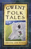 Contes populaires de Gwent - Gwent Folk Tales