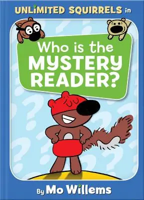 Qui est le lecteur mystère ? (un livre des écureuils illimités) - Who Is the Mystery Reader? (an Unlimited Squirrels Book)