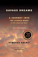 Rêves sauvages : Un voyage dans les guerres cachées de l'Ouest américain - Savage Dreams: A Journey Into the Hidden Wars of the American West