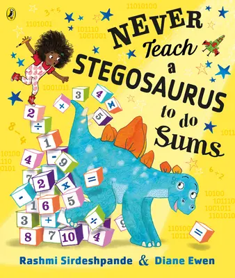 N'apprenez jamais à un stégosaure à faire des additions - Never Teach a Stegosaurus to Do Sums