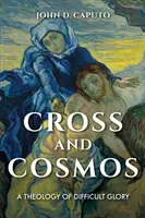 Croix et cosmos : Une théologie de la gloire difficile - Cross and Cosmos: A Theology of Difficult Glory