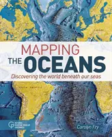 Cartographier les océans - Découvrir le monde sous nos mers - Mapping the Oceans - Discovering the World Beneath Our Seas