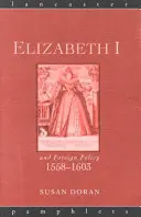 Élisabeth Ire et la politique étrangère, 1558-1603 - Elizabeth I and Foreign Policy, 1558-1603