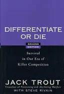 Se différencier ou mourir : survivre à l'ère de la concurrence féroce - Differentiate or Die: Survival in Our Era of Killer Competition