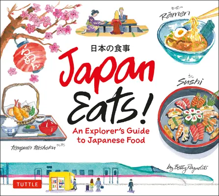 Le Japon mange : Guide d'exploration de la cuisine japonaise - Japan Eats!: An Explorer's Guide to Japanese Food