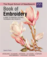 Le livre de broderie de la Royal School of Needlework : Un guide des points essentiels, des techniques et des projets - The Royal School of Needlework Book of Embroidery: A Guide to Essential Stitches, Techniques and Projects