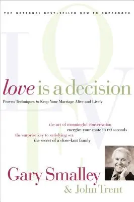 L'amour est une décision : Techniques éprouvées pour préserver la vitalité de votre mariage - Love Is a Decision: Proven Techniques to Keep Your Marriage Alive and Lively