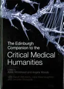 The Edinburgh Companion to the Critical Medical Humanities (en anglais) - The Edinburgh Companion to the Critical Medical Humanities