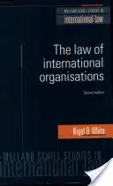 Le droit des organisations internationales : Deuxième édition - The Law of International Organisations: Second Edition