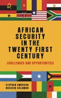 La sécurité africaine au XXIe siècle : Défis et opportunités - African security in the twenty-first century: Challenges and opportunities