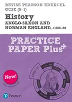 Pearson REVISE Edexcel GCSE History Anglo-Saxon and Norman England Practice Paper Plus - pour l'apprentissage à domicile, les évaluations de 2021 et les examens de 2022 - Pearson REVISE Edexcel GCSE History Anglo-Saxon and Norman England Practice Paper Plus - for home learning, 2021 assessments and 2022 exams