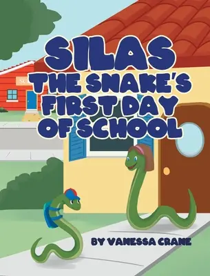 Le premier jour d'école de Silas le serpent - Silas the Snake's First Day of School