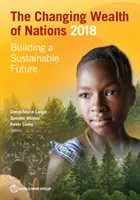 L'évolution de la richesse des nations 2018 : Construire un avenir durable - The Changing Wealth of Nations 2018: Building a Sustainable Future