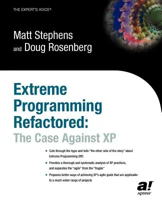 Extreme Programming Refactored : Les arguments contre XP - Extreme Programming Refactored: The Case Against XP