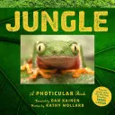 La jungle : Un Livre Photiculaire - Jungle: A Photicular Book