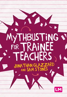 Mythbusting for Trainee Teachers (en anglais) - Mythbusting for Trainee Teachers