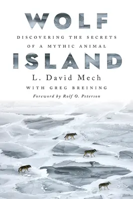 L'île aux loups : Découvrir les secrets d'un animal mythique - Wolf Island: Discovering the Secrets of a Mythic Animal