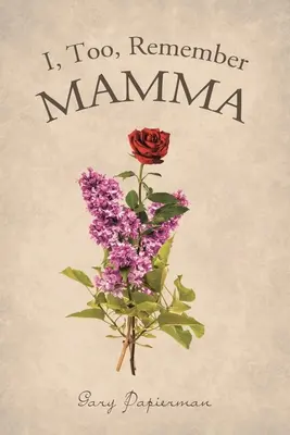 Moi aussi, je me souviens de maman - I, Too, Remember Mamma