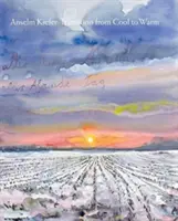 Anselm Kiefer : La transition du froid au chaud - Anselm Kiefer: Transition from Cool to Warm