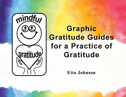 Guides graphiques de la gratitude pour une pratique de la gratitude - Graphic Gratitude Guides for a Practice of Gratitude