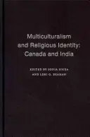 Le multiculturalisme et l'identité religieuse : Le Canada et l'Inde - The Multiculturalism and Religious Identity: Canada and India