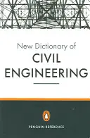 Le nouveau dictionnaire Penguin du génie civil - New Penguin Dictionary of Civil Engineering