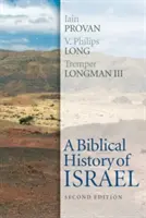 Une histoire biblique d'Israël, deuxième édition - A Biblical History of Israel, Second Edition