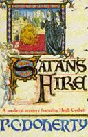 Satan's Fire (Hugh Corbett Mysteries, Book 9) - Un assassin mortel traque les pages de ce mystère médiéval. - Satan's Fire (Hugh Corbett Mysteries, Book 9) - A deadly assassin stalks the pages of this medieval mystery