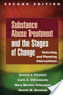 Le traitement de la toxicomanie et les étapes du changement, deuxième édition : Sélection et planification des interventions - Substance Abuse Treatment and the Stages of Change, Second Edition: Selecting and Planning Interventions