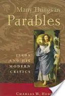 Beaucoup de choses en paraboles : Jésus et ses critiques modernes - Many Things in Parables: Jesus and His Modern Critics
