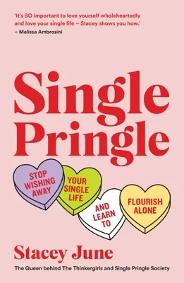 Single Pringle : Cessez de regretter votre vie de célibataire et apprenez à vous épanouir en solo. - Single Pringle: Stop Wishing Away Your Single Life and Learn to Flourish Solo