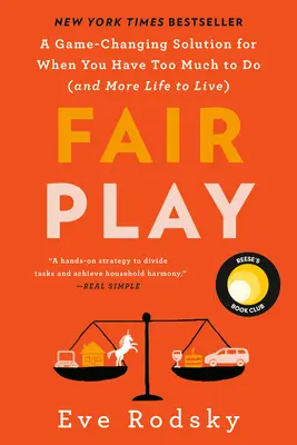 Fair Play : Une solution qui change la donne lorsque vous avez trop à faire (et plus de vie à vivre) - Fair Play: A Game-Changing Solution for When You Have Too Much to Do (and More Life to Live)