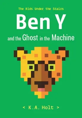 Ben Y et le fantôme dans la machine : Les enfants sous l'escalier - Ben Y and the Ghost in the Machine: The Kids Under the Stairs