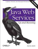 Services Web Java : En pleine action : Une introduction rapide, pratique et approfondie - Java Web Services: Up and Running: A Quick, Practical, and Thorough Introduction