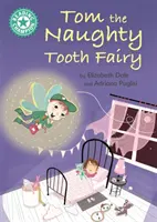 Championne de la lecture : Tom, la vilaine fée des dents - Lecture indépendante Turquoise 7 - Reading Champion: Tom the Naughty Tooth Fairy - Independent Reading Turquoise 7