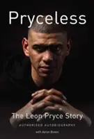 Pryceless - L'histoire de Leon Pryce - Autobiographie autorisée - Pryceless - The Leon Pryce Story - Authorised Autobiography