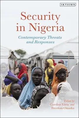 La sécurité au Nigeria : Menaces et réponses contemporaines - Security in Nigeria: Contemporary Threats and Responses