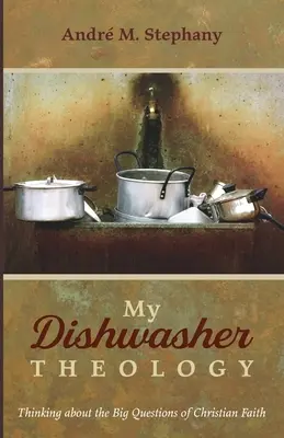 Ma théologie du lave-vaisselle - My Dishwasher Theology