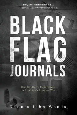 Black Flag Journals : L'expérience d'un soldat dans la guerre la plus longue de l'Amérique - Black Flag Journals: One Soldier's Experience in America's Longest War