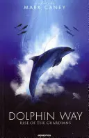 La voie des dauphins - L'ascension des gardiens - Dolphin Way - Rise of the Guardians