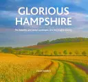 Glorious Hampshire - Les paysages magnifiques et variés d'un comté très anglais - Glorious Hampshire - The Beautiful and Varied Landscapess of a Very English County