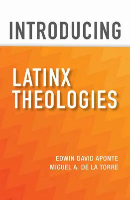 Introduction aux théologies latino-américaines - Introducing Latinx Theologies