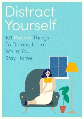 Distrayez votre famille : 101 choses positives et conscientes à faire ou à apprendre - Distract Your Family: 101 Positive and Mindful Things to Do or Learn